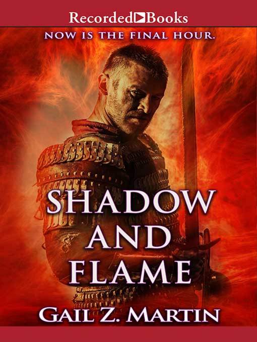 Title details for Shadow and Flame by Gail Z. Martin - Wait list